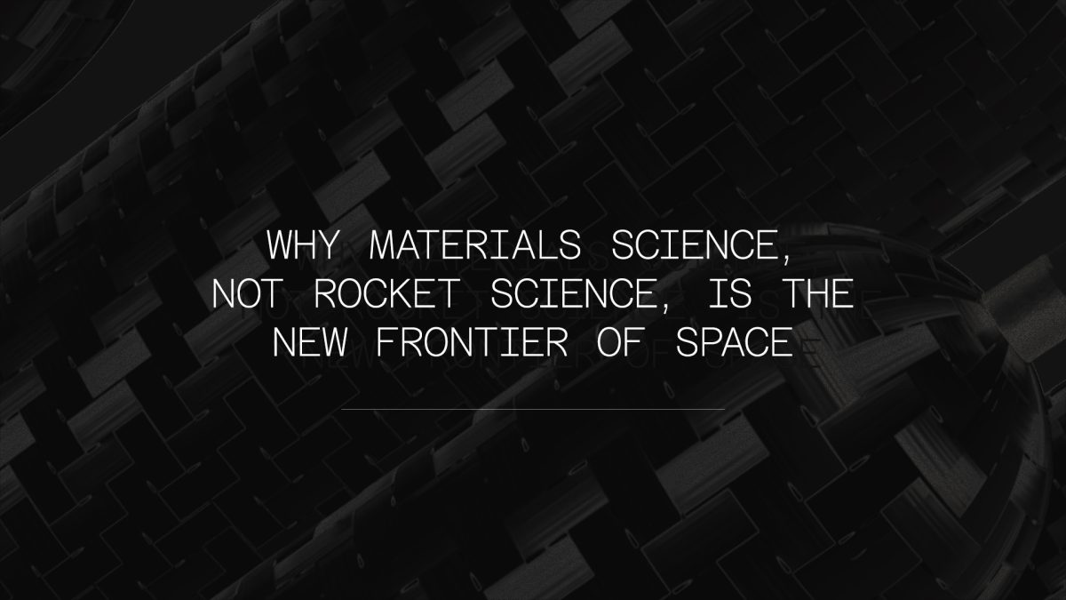 Why Materials Science, Not Rocket Science, is the New Frontier of Space